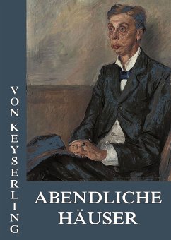 Abendliche Häuser (eBook, ePUB) - Keyserling, Eduard Von