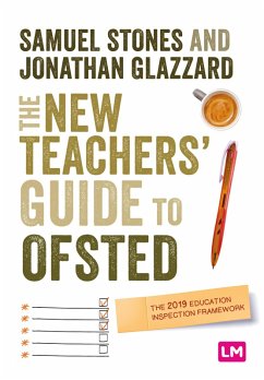 The New Teacher's Guide to OFSTED (eBook, ePUB) - Stones, Samuel; Glazzard, Jonathan