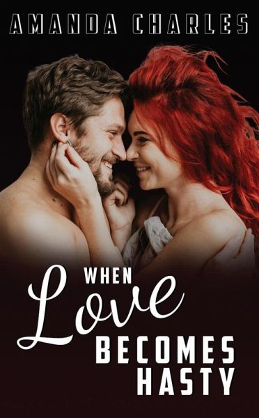 When Love Becomes Hasty (eBook, ePUB) When Love Becomes Hasty (eBook, ePUB)