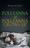 Pollyanna & Pollyanna Grows Up (eBook, ePUB)