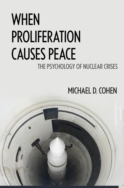 When Proliferation Causes Peace (eBook, ePUB) When Proliferation Causes Peace (eBook, ePUB)