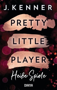 Pretty Little Player. Heiße Spiele (eBook, ePUB) - Kenner, J.