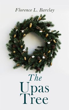 The Upas Tree (eBook, ePUB) - Barclay, Florence L.