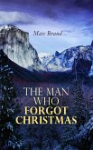 The Man Who Forgot Christmas (eBook, ePUB)