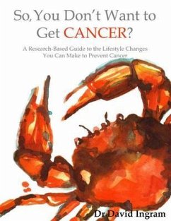 Cover So, You Don't Want To Get CANCER? (eBook, ePUB)