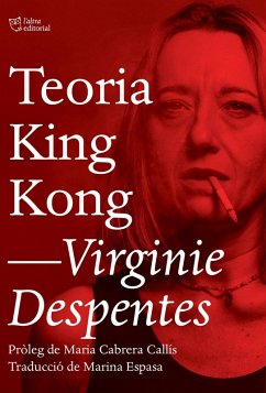 Teoria King Kong (eBook, ePUB) - Despentes, Virginie