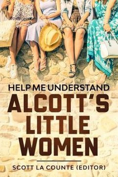Help Me Understand Alcott's Little Women! (eBook, ePUB) Help Me Understand Alcott's Little Women! (eBook, ePUB)