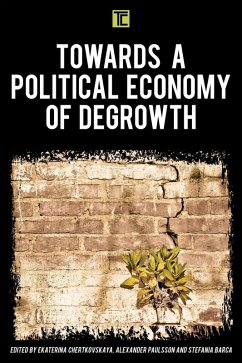 Towards a Political Economy of Degrowth (eBook, ePUB)