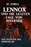 Lennox und die letzten Tage von Riverside: Das Zeitalter des Kometen #15 (eBook, ePUB)