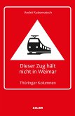 Dieser Zug hält nicht in Weimar (eBook, ePUB)