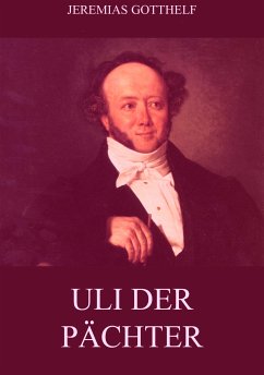 Uli der Pächter (eBook, ePUB) - Gotthelf, Jeremias