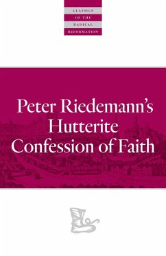 Peter Riedemann's Hutterite Confession of Faith (eBook, ePUB) - Riedemann, Peter