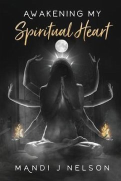 Awakening My Spiritual Heart (eBook, ePUB) - Nelson, Mandi J