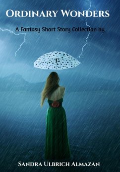 Ordinary Wonders: A Fantasy Short Story Collection (eBook, ePUB) - Almazan, Sandra Ulbrich