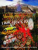 I Am Jack's Ax (eBook, ePUB) I Am Jack's Ax (eBook, ePUB)