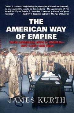 The American Way of Empire (eBook, ePUB) - Kurth, James