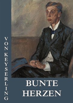 Bunte Herzen (eBook, ePUB) - Keyserling, Eduard Von