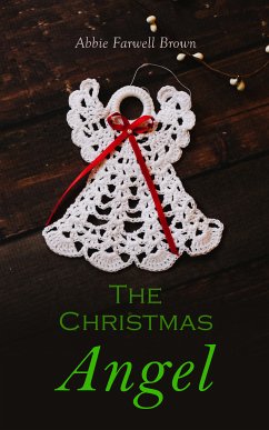 The Christmas Angel (eBook, ePUB) - Brown, Abbie Farwell