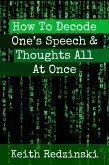 How To Decode One's Speech & Thoughts All At Once (eBook, ePUB)
