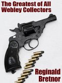 The Greatest of All Webley Collectors (eBook, ePUB)