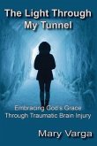 The Light Through My Tunnel (eBook, ePUB)