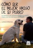 Cómo ser el mejor amigo de su perro (eBook, ePUB)