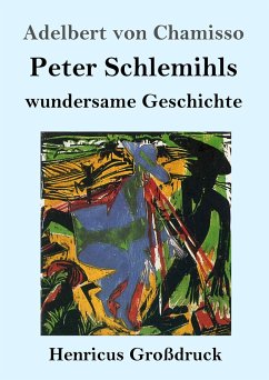 Peter Schlemihls wundersame Geschichte (Großdruck) - Chamisso, Adelbert Von