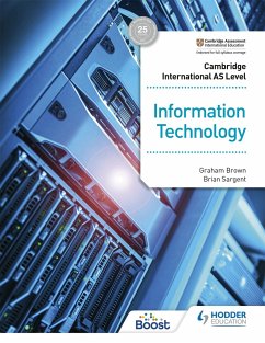 Cambridge International AS Level Information Technology Student's Book - Brown, Graham; Sargent, Brian