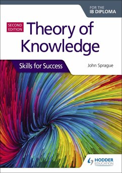 Theory of Knowledge for the IB Diploma: Skills for Success - Sprague, John