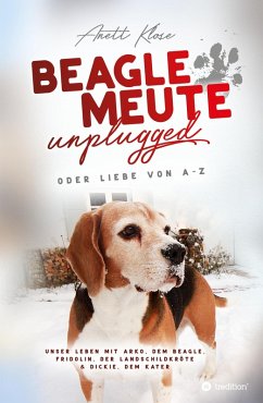 Beaglemeute unplugged - oder Liebe von A-Z (eBook, ePUB) - Klose, Anett