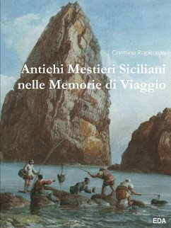 Antichi Mestieri Siciliani nelle Memorie di Viaggio - Rapisarda, Carmine