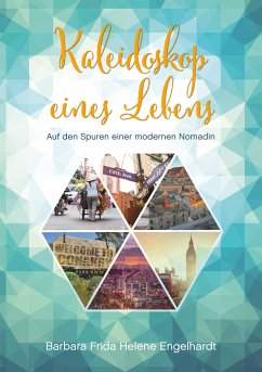 Kaleidoskop eines Lebens (eBook, ePUB) - Engelhardt, Barbara Frida Helene