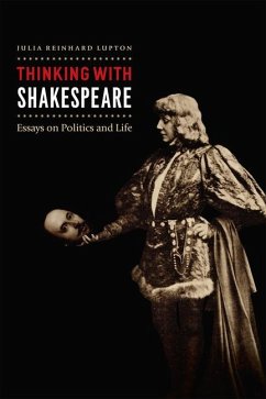 Thinking with Shakespeare - Lupton, Julia Reinhard