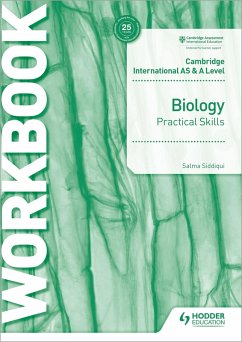 Cambridge International AS & A Level Biology Practical Skills Workbook - Siddiqui, Salma