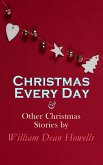 Christmas Every Day & Other Christmas Stories by William Dean Howells (eBook, ePUB)