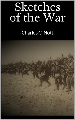 Sketches of the War (eBook, ePUB) - Nott, Charles C.