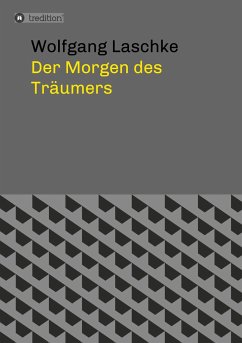 Der Morgen des Träumers - Laschke, Wolfgang