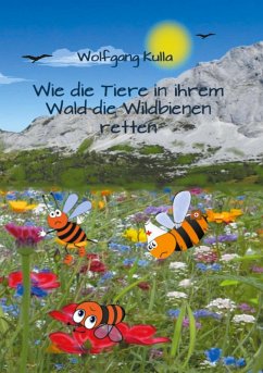 Wie die Tiere in ihrem Wald die Wildbienen retten (eBook, ePUB) - Kulla, Wolfgang
