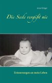 Die Seele vergißt nie (eBook, ePUB)