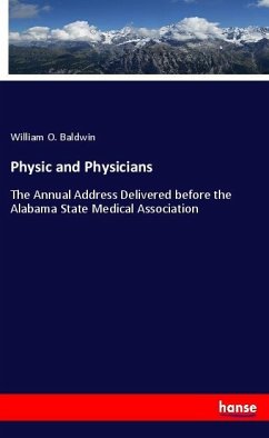 Physic and Physicians - Baldwin, William O.