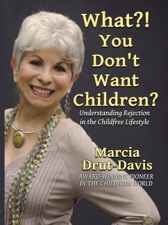 What?! You Don't Want Children? (eBook, ePUB) - Drut-Davis, Marcia