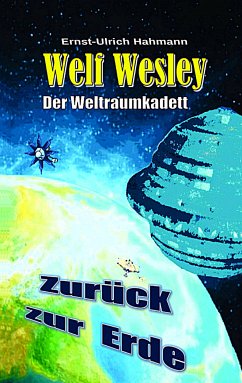 Welf Wesley - Der Weltraumkadett (eBook, ePUB) - Hahmann, Ernst-Ulrich