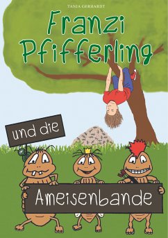 Franzi Pfifferling und die Ameisenbande (eBook, ePUB)