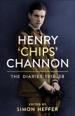 Henry 'Chips' Channon: The Diaries (Volume 1) (eBook, ePUB)