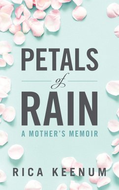 Petals of Rain (eBook, ePUB) - Keenum, Rica