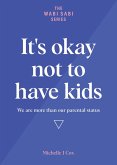 It's Okay Not to Have Kids - We are more than our parental status (The Wabi Sabi Series) (eBook, ePUB)