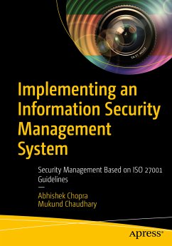 Implementing an Information Security Management System (eBook, PDF) - Chopra, Abhishek; Chaudhary, Mukund