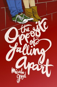 The Opposite of Falling Apart (eBook, ePUB) - Good, Micah