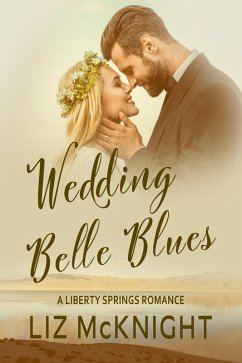 Wedding Belle Blues (Liberty Springs romance, #1) (eBook, ePUB) - McKnight, Liz
