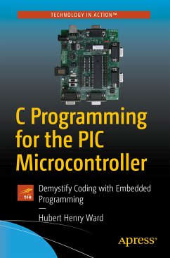 C Programming for the PIC Microcontroller (eBook, PDF) - Ward, Hubert Henry